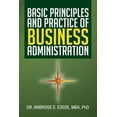 thumbnail image 1 of Pre-Owned Basic Principles and Practice of Business Administration (Paperback) 1483602370 9781483602370, 1 of 1
