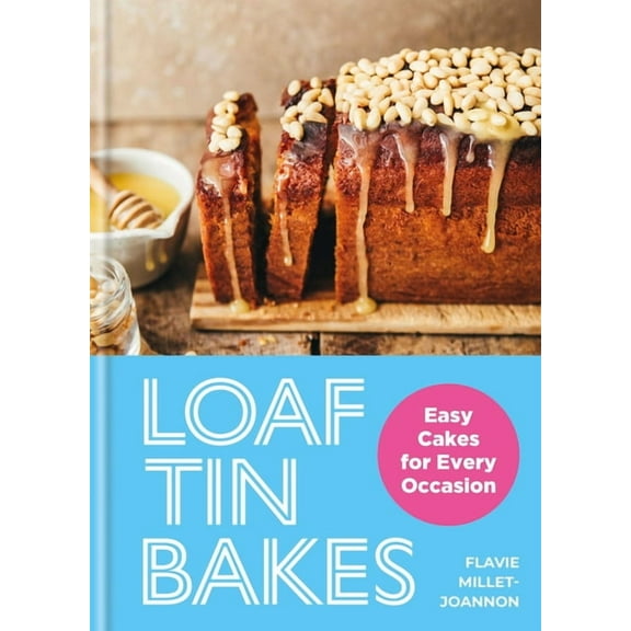 Loaf Tin Bakes: Easy Cakes for Every Occasion, (Hardcover)
