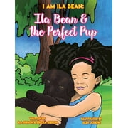 I Am Ila Bean: Ila Bean & the Perfect Pup (Hardcover)