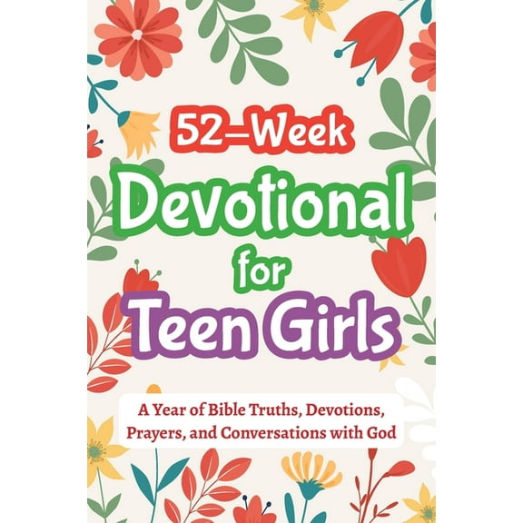 Christian & Baptism Gift Books 52-Week Devotional for Teen Girls - A Year of Bible Truths, Devotions, Prayers, and Conversations with God: Christian Gi, Book 2, (Paperback)