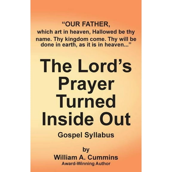The Lord's Prayer Turned Inside Out yllabus: Gospel Syllabus, (Paperback)