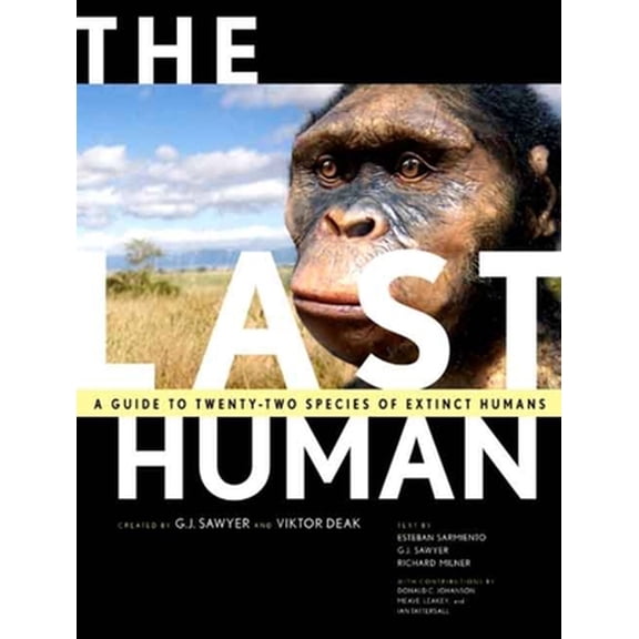 Pre-Owned The Last Human: A Guide to Twenty-Two Species of Extinct Humans (Hardcover) 0300100477 9780300100471