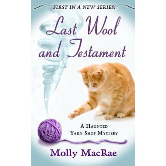 Pre-Owned Last Wool And Testament (A Haunted Yarn Shop Mystery, 1) (Paperback) 1410457427 9781410457424