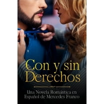 Con y sin Derechos (Oferta Especial 3 Libros en 1): La Colección Completa de Libros de Novelas Románticas en Español. Un, (Paperback)