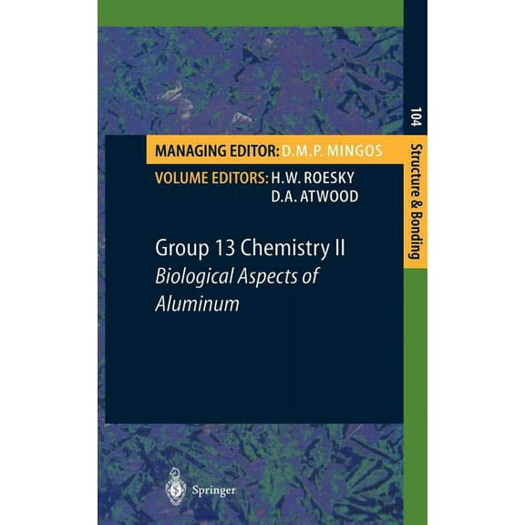 Structure and Bonding Group 13 Chemistry II: Biological Aspects of Aluminum, Book 104, (Hardcover)