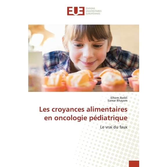 Les croyances alimentaires en oncologie pédiatrique, (Paperback)