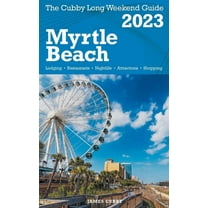 Myrtle Beach - The Cubby 2023 Long Weekend Guide, (Paperback)