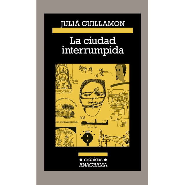 LA CIUDAD INTERRUMPIDA EDITORIAL ANAGRAMA JULIA GUILLAMON