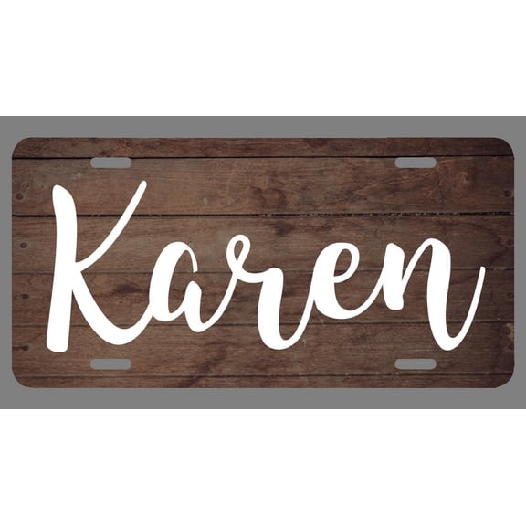 Karen Name Wood Style License Plate Tag Vanity Novelty Metal | UV Printed Metal | 6-Inches By 12-Inches | Car Truck RV Trailer Wall Shop Man Cave | NP212