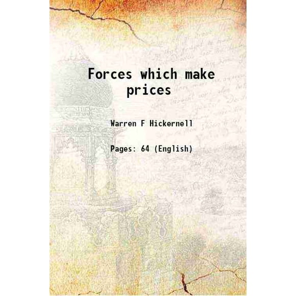 Forces which make prices 1922 [Hardcover]