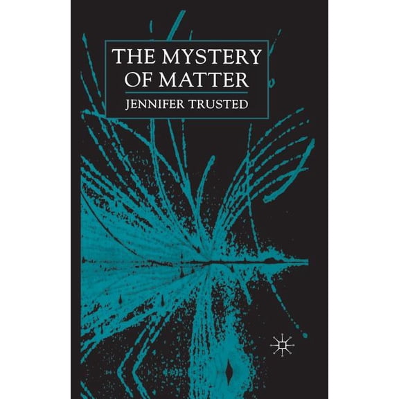 The Mystery of Matter, (Paperback)