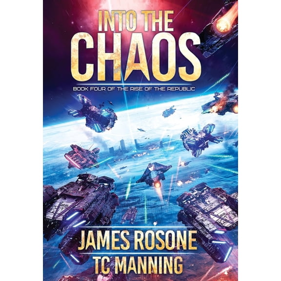 Rise of the Republic Into the Chaos: Book Four, Book 4, (Hardcover)