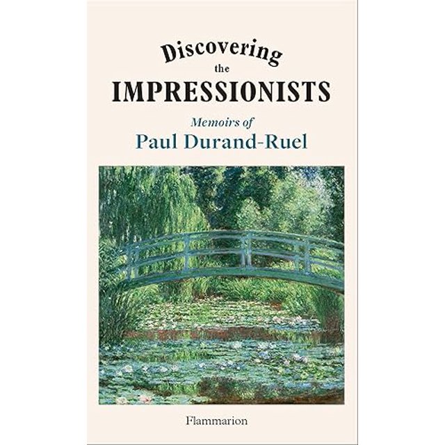 À la Découverte des Impressionnistes: Mémoires de Paul Durand Ruel