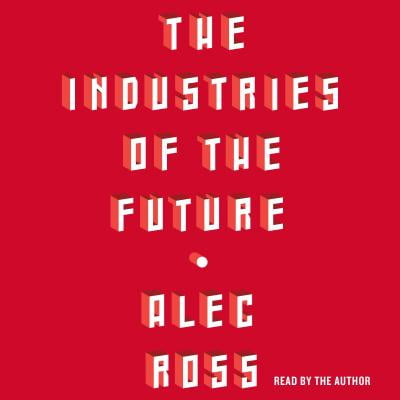 The Industries of the Future - Audiobook (Best Industries For The Future)