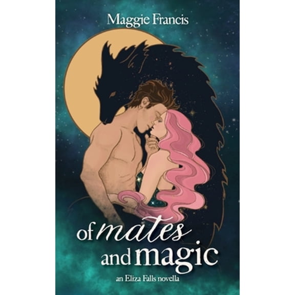 Pre-Owned Of Mates & Magic (Eliza Falls) (Paperback) 1778028004