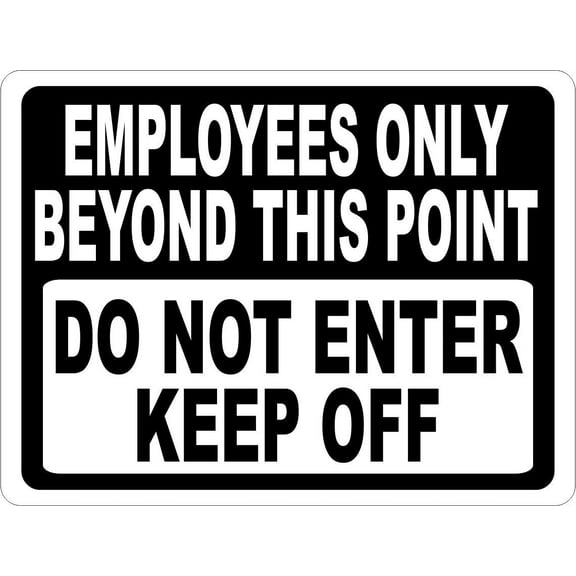 Employees Only Beyond this Point Do Not Enter Sign
