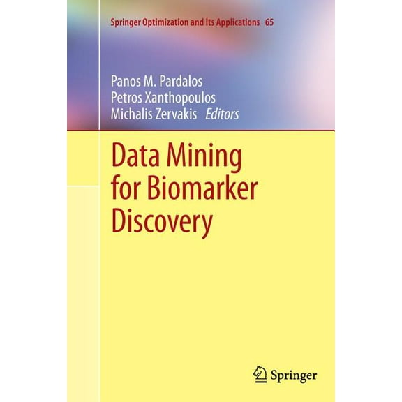 Springer Optimization and Its Applicatio Data Mining for Biomarker Discovery, Book 65, (Paperback)