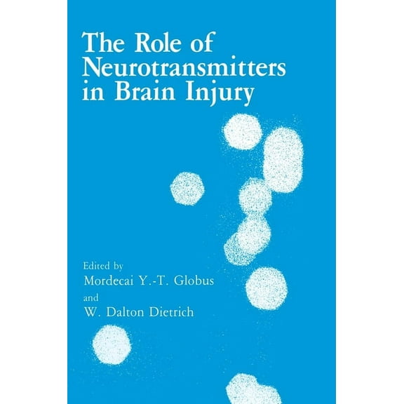 The Role of Neurotransmitters in Brain Injury, (Hardcover)