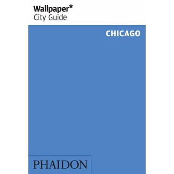 Pre-Owned Wallpaper City Guide Chicago (Paperback) 0714868248 9780714868240
