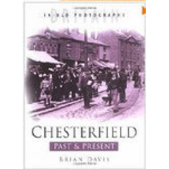 Pre-Owned Chesterfield Past and Present (Paperback) 0750931256 9780750931250