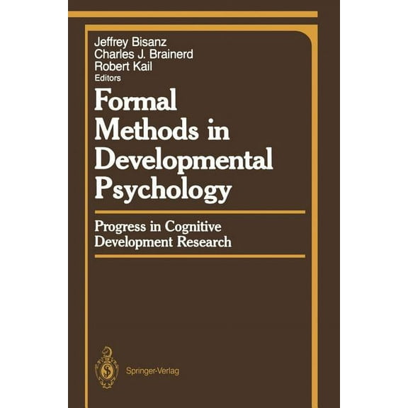 Formal Methods in Developmental Psychology: Progress in Cognitive Development Research, (Paperback)