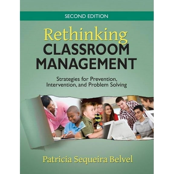 Rethinking Classroom Management: Strategies for Prevention, Intervention, and Problem Solving, (Paperback)