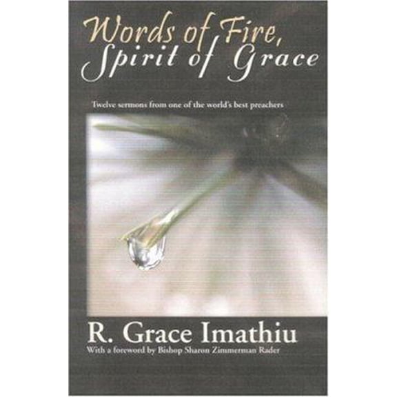 Pre-Owned Words Of Fire, Spirit Of Grace: Twelve Sermons From One Of The World's Best Preachers (Paperback) 097208410X 9780972084109