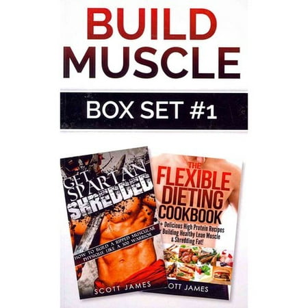 Construire le muscle: Get Spartan Shredded / Le livre de recettes flexible Dieting
