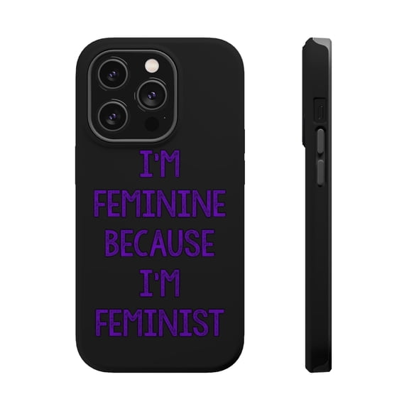 DistinctInk Tough Case for Apple iPhone 15 PRO (6.1" Screen), Compatible with MagSafe Charging - I'm Feminine Because I'm Feminist