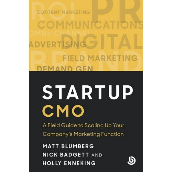 Bolster Startup Startup CMO: A Field Guide to Scaling up Your Company's Marketing Function, (Paperback)