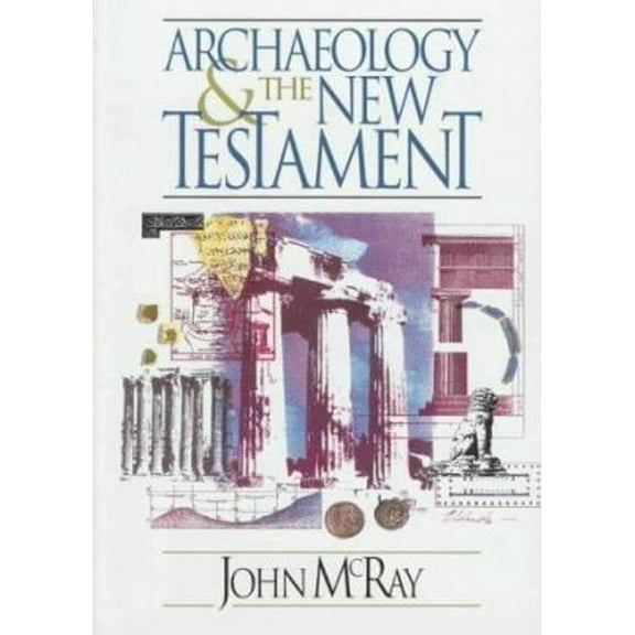 Pre-Owned Archaeology and the New Testament (Hardcover) 0801062675 9780801062674