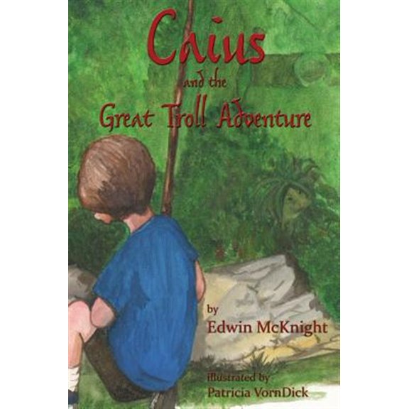 Pre-Owned Caius and the Great Troll Adventure (Hardcover) 0990976165 9780990976165