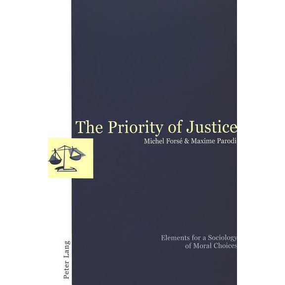 The Priority of Justice: Elements for a Sociology of Moral Choices, (Paperback)