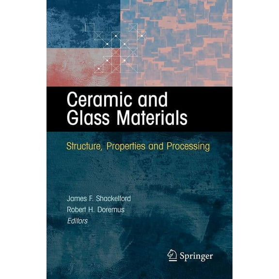 Ceramic and Glass Materials: Structure, Properties and Processing, (Paperback)