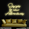 thumbnail image 2 of Craftnamesign Say Yes To New Adventures Neon Sign, Wedding Wall Art, Propose Wall Decor, 2 of 4