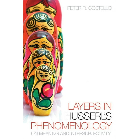 New Studies in Phenomenology and Hermene Layers In Husserl's Phenomonology: On Meaning and Intersubjectivity, (Hardcover)