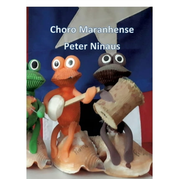 Choro Maranhense: A special music in the northeast of Brazil, (Paperback)