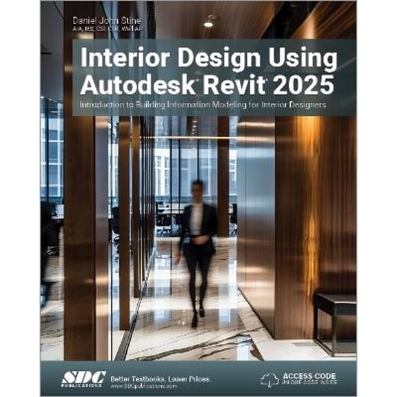 Pre-Owned Interior Design Using Autodesk Revit 2025: Introduction to Building Information Modeling for Interior Designers, 9781630576745, 1630576743, Paperback,