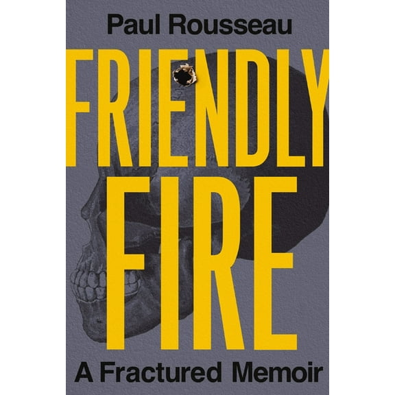 Friendly Fire: A Fractured Memoir, (Hardcover)
