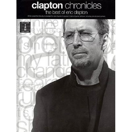 Clapton Chronicles - The Best of Eric Clapton (Eric Clapton Best Guitar Player)
