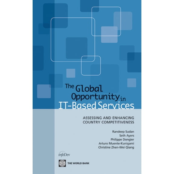 The Global Opportunity in It-Based Services: Assessing and Enhancing Country Competitiveness, (Paperback)