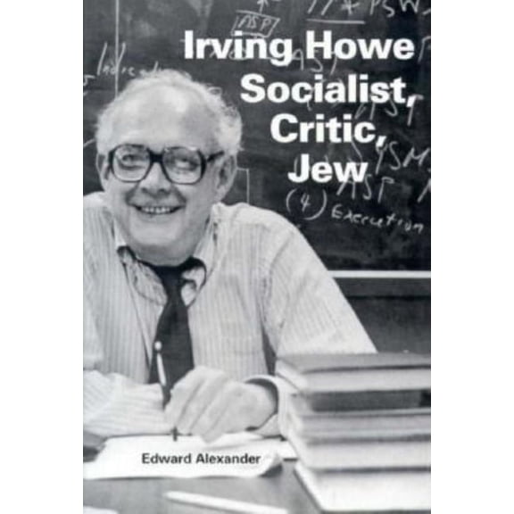 Jewish Literature and Culture Irving Howe--Socialist, Critic, Jew, (Hardcover)