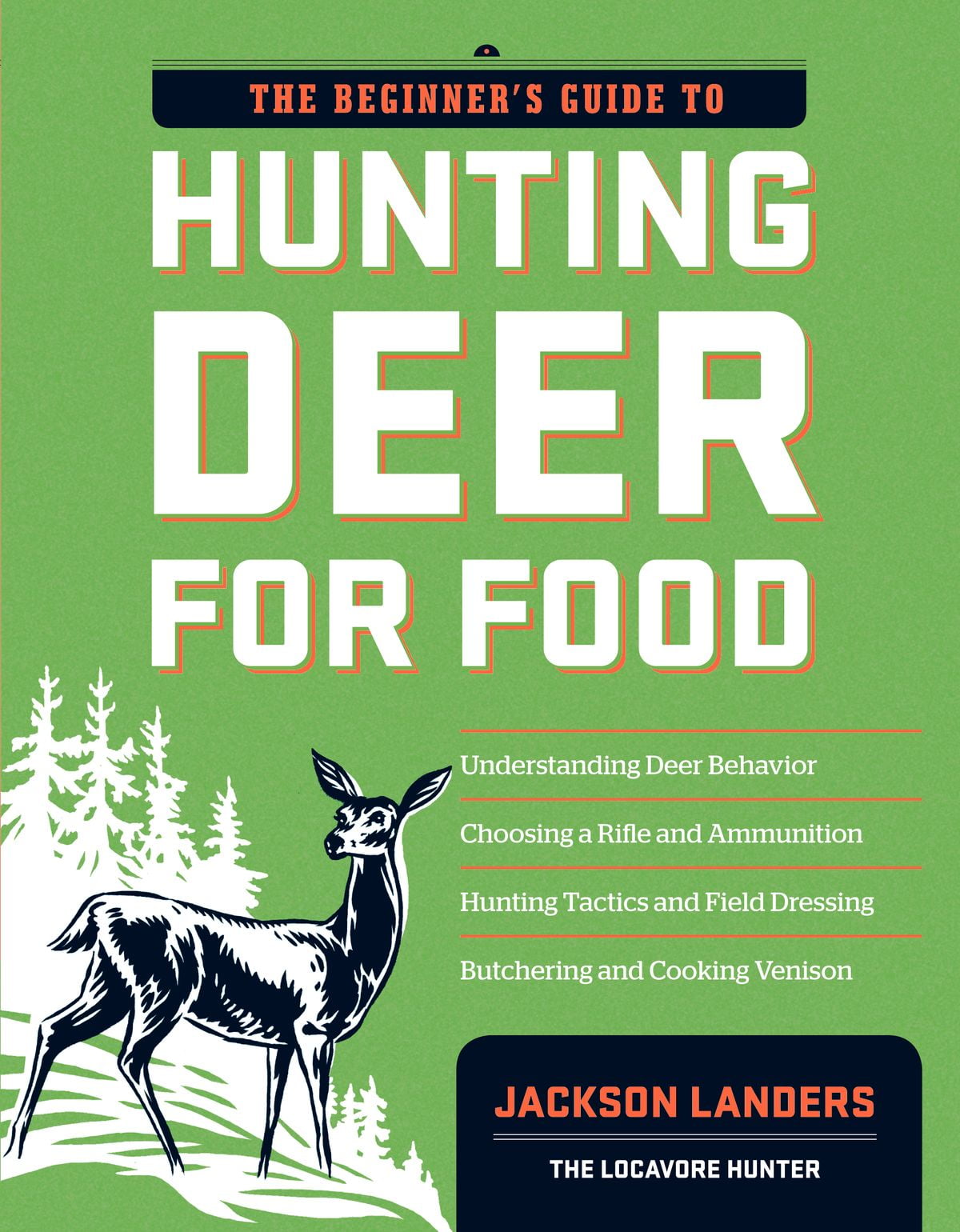 Beginner's Guide to Hunting Deer for Food eBook
