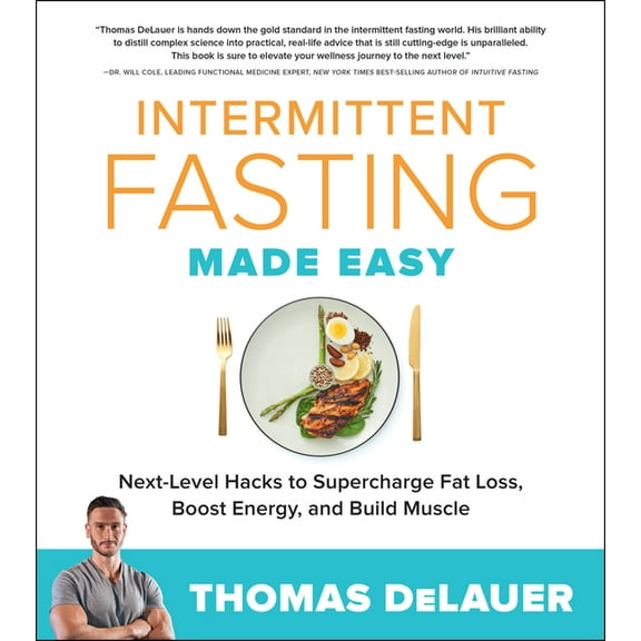 Intermittent Fasting Made Easy: Next-Level Hacks to Supercharge Fat Loss, Boost Energy, and Build Muscle, (Paperback)