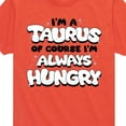 thumbnail image 3 of Instant Message - I'm A Taurus Always Hungry - Toddler & Youth Short Sleeve Graphic T-Shirt, 3 of 6