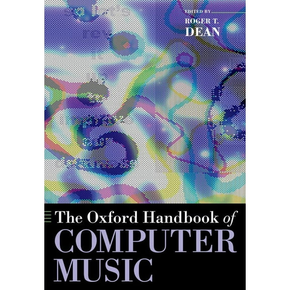 Oxford Handbooks The Oxford Handbook of Computer Music, (Paperback)