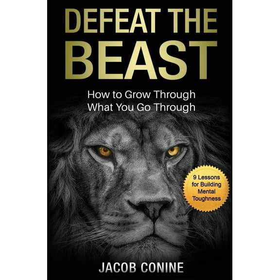 Defeat the Beast: How to Grow Through What You Go Through, (Hardcover)