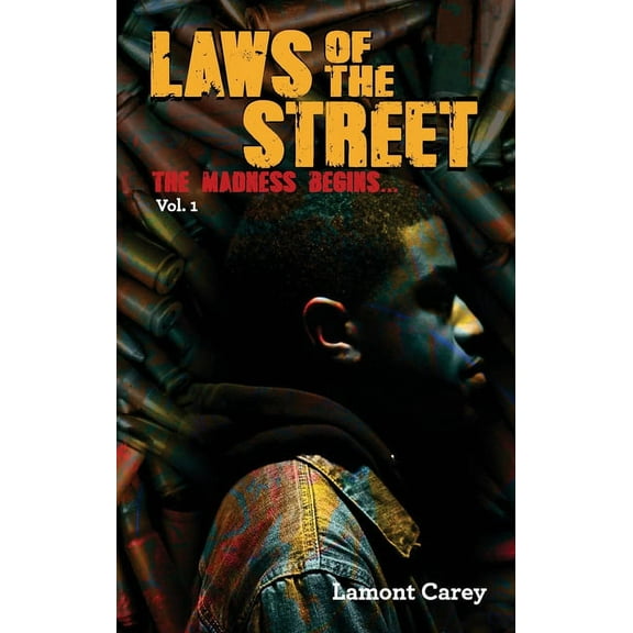 Laws of the Street Laws Of The STREET: The Madness Begins..., Book 1, (Paperback)