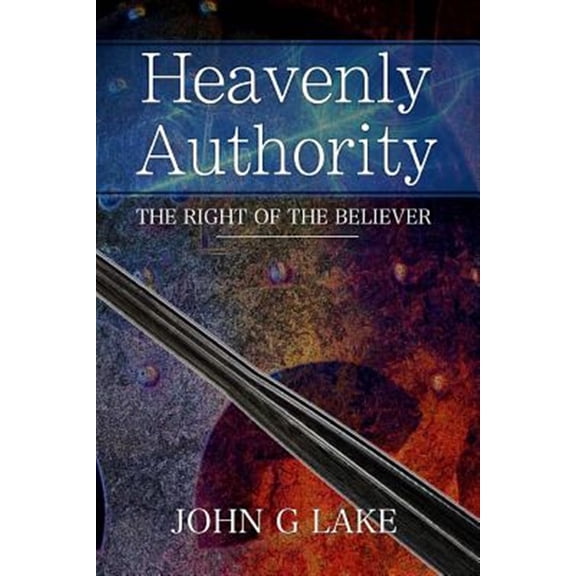 Heavenly Authority: The Right of the Believer (Paperback)