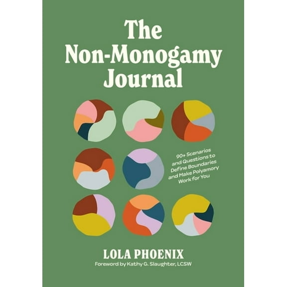 The Non-Monogamy Journal: 90 Scenarios and Questions to Define Boundaries and Make Polyamory Work for You, (Paperback)